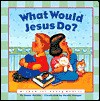 What Would Jesus Do?: An Adaptation for Children of Charles M. Sheldon's in His Steps - Helen Haidle, Nancy Munger