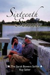 Sixteenth Summer: The Sarah Bowers Series - Kay Salter