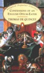 Confessions of an English Opium-Eater - Thomas de Quincey