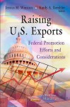 Raising U.S. Exports: Federal Promotion Efforts and Considerations - Library of Congress