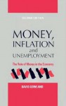 Money, Inflation and Unemployment: The Role of Money in the Economy - David Gowland