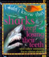 I Didn't Know That: Sharks Keep Losing Their Teeth (I Didn't Know That) - Claire Llewellyn