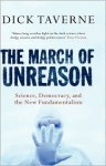 The March of Unreason: Science, Democracy, and the New Fundamentalism - Dick Taverne