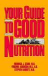 Your Guide to Good Nutrition - Fredrick J. Stare, Virginia Aronson, Stephen Barrett