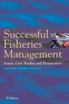 Successful Fisheries Management: Issues, Case Studies, Perspectives - Stephen Cunningham, Stephen Cunningham