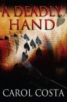 A Deadly Hand - Carol Costa