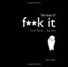 The Way of Fuck it: The Modern Way to Transform Your Life - John C. Parkin