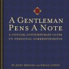 A Gentleman Pens a Note: A Concise, Contemporary Guide to Personal Correspondence - John Bridges