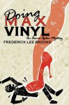 Doing Max Vinyl - Frederick Lee Brooke