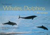 The World of Whales, Dolphins, & Porpoises: Natural History & Conservation - Tony Martin