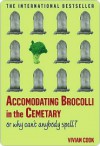 Accomodating Brocolli in the Cemetary: Or Why Can't Anybody Spell? - Vivian Cook