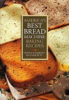 America's Best Bread Machine Baking Recipes - Donna Washburn, Heather Butt