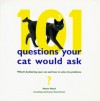 101 Questions Your Cat Would Ask: What's Bothering Your Cat And How To Solve Its Problems - Honor Head