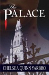 The Palace - Chelsea Quinn Yarbro