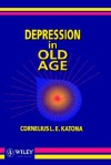 Depression in Old Age - Cornelius L. E. Katona