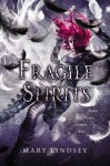 Fragile Spirits - Mary Lindsey