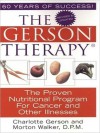 The Gerson Therapy: The Proven Nutritional Program for Cancer and Other Illnesses (MP3 Book) - Charlotte Gerson, Morton Walker