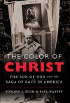 Color of Christ - Edward J. Blum, Paul Harvey