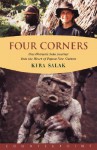 Four Corners: One Woman's Solo Journey Into the Heart of Papua New Guinea - Kira Salak