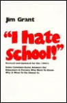 I Hate School - Jim Grant