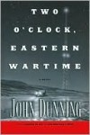 Two O'Clock, Eastern Wartime: A Novel - John Dunning