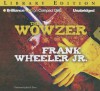 The Wowzer - Frank Wheeler Jr., Eric G. Dove