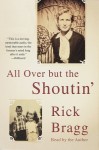 All Over But the Shoutin' (Audio) - Rick Bragg