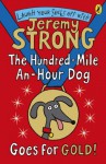 The Hundred-Mile-an-Hour Dog Goes for Gold! (Hundred Mile An Hour Dog) - Jeremy Strong