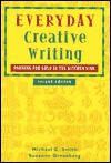 Everyday Creative Writing: Panning for Gold in the Kitchen Sink - Michael C. Smith, Suzanne Greenberg