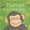 That's Not My Monkey... - Fiona Watt, Rachel Wells