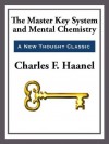 The Master Key System & Mental Chemistry - Charles F. Haanel