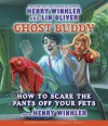 How to Scare the Pants Off Your Pets (Ghost Buddy #3) - Henry Winkler, Lin Oliver