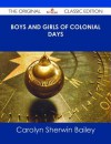 Boys and Girls of Colonial Days - The Original Classic Edition - Carolyn Sherwin Bailey