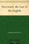 Hereward, the Last of the English - Charles Kingsley