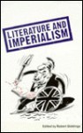 Literature and Imperialism - Robert Giddings