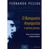 O Banqueiro Anarquista E Outras Prosas - Fernando Pessoa