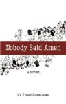 Nobody Said Amen: A Novel - Tracy Sugarman