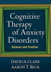 Cognitive Therapy of Anxiety Disorders: Science and Practice - David A. Clark, Aaron T. Beck