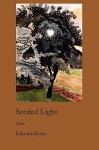 Seeded Light - Edward Byrne