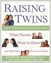 Raising Twins: What Parents Want to Know (and What Twins Want to Tell Them) - Eileen M. Pearlman, Jill Alison Ganon