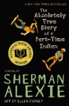 The Absolutely True Diary of a Part-Time Indian - Sherman Alexie, Ellen Forney