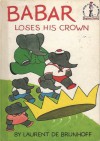 Babar Loses His Crown - Laurent de Brunhoff