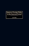 Japanese Foreign Policy in the Interwar Period - Ian Hill Nish