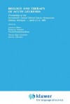 Biology and Therapy of Acute Leukemia: Proceedings of the Seventeenth Annual Detroit Cancer Symposium Detroit, Michigan April 12 13, 1984 - Patricia Baker