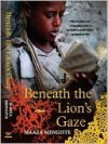 Beneath the Lion's Gaze - Maaza Mengiste