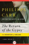 The Return of the Gypsy (The Daughters of England) - Philippa Carr