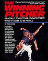 The Winning Pitcher: Baseball's Top Pitchers Demonstrate What It Takes to Be an Ace - Tom House