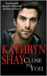 Close to You (O'Neil Brothers #2) - Kathryn Shay