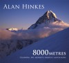 8000 Metres: Climbing the World’s Highest Mountains - Alan Hinkes