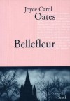 Bellefleur (La cosmopolite) (French Edition) - Joyce Carol Oates, Anne Rabinovitch